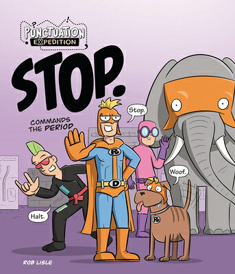 Stop. Commands the Period STOP COMMANDS THE PERIOD （Punctuation Expedition） 