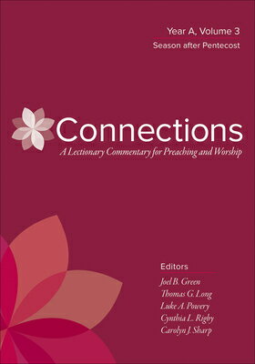 Connections: A Lectionary Commentary for Preaching and Worship: Year A, Volume 3, Season After Pente