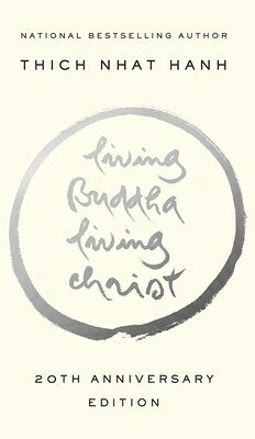 Living Buddha, Living Christ: 20th Anniversary Edition LIVING BUDDHA LIVING CHRIST [ Thich Nhat Hanh ]
