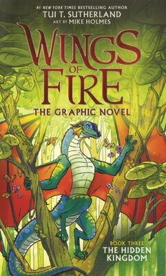 Hidden Kingdom: The Graphic Novel HIDDEN KINGDOM （Wings of Fire Graphix） 