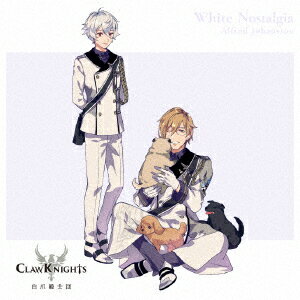 White Nostalgia (初回限定盤B アルフレッドver.) [ Claw Knights ]