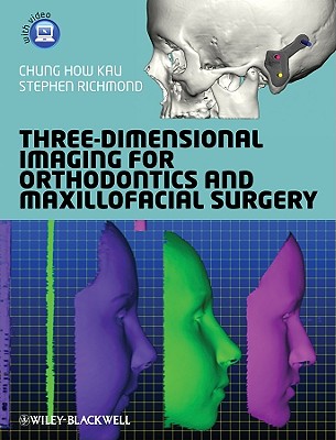 Three-Dimensional Imaging for Orthodontics and Maxillofacial Surgery 3-DIMENSIONAL IMAGING FOR ORTH [ Chung H. Kau ]