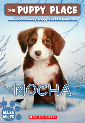 Mocha (the Puppy Place #29) PUPPY PLACE #29 MOCHA (THE PUP （Puppy Place） [ Ellen Miles ]