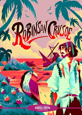 Classic Starts(r) Robinson Crusoe CLASSIC STARTS(R) ROBINSON CRU （Classic Starts(r)） [ Daniel Defoe ]