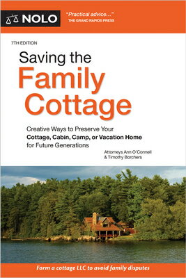 Saving the Family Cottage: Creative Ways to Preserve Your Cottage, Cabin, Camp, or Vacation Home..