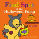 Find Spot at the Halloween Party: A Lift-The-Flap Book PAR （Spot） [ Eric Hill ]