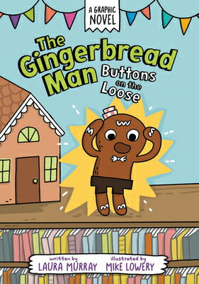 The Gingerbread Man: Buttons on the Loose GINGERBREAD MAN BUTTONS ON THE （The Gingerbread Man Is Loose Graphic Novel） 