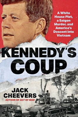 Kennedy's Coup: A White House Plot, a Saigon Murder, and America's Descent Into Vietnam KENNEDYS COUP 