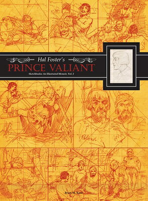 Hal Foster's Prince Valiant Sketchbooks: An Illustrated Memoir: Volume 2 HAL FOSTERS PRINCE VALIANT SKE 