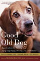 The gold standard guide to caring for your older dog.