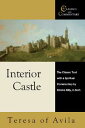 Interior Castle: The Classic Text with a Spiritual Commentary INTERIOR CASTLE （Classics with Commentary） 