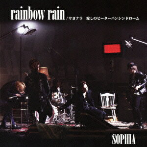 rainbow rain/サヨナラ 愛しのピーターパンシンドローム（CD DVD） SOPHIA