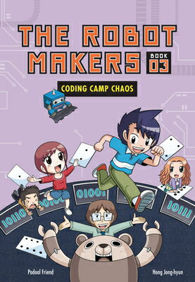 Coding Camp Chaos: Book 3 CODING CAMP CHAOS （The Robot Makers） [ Friend Podoal ]