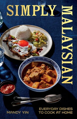 Simply Malaysian: Everyday Dishes to Cook at Home SIMPLY MALAYSIAN [ Mandy Yin ]