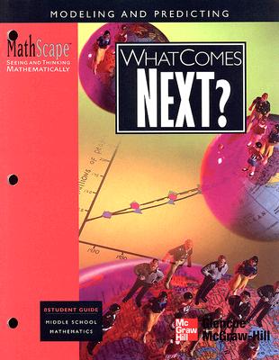 What Comes Next?: Modeling and Predicting WHAT COMES NEXT -SG （Mathscape） [ McGraw-Hill ]