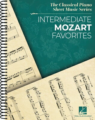 Intermediate Mozart Favorites: The Classical Piano Sheet Music Series INTERMEDIATE MOZART FAVORITES [ Wolfgang Amadeus Mozart ]