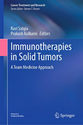 Immunotherapies in Solid Tumors: A Team Medicine Approach IMMUNOTHERAPIES IN SOLID TUMOR （Cancer Treatment and Research） 