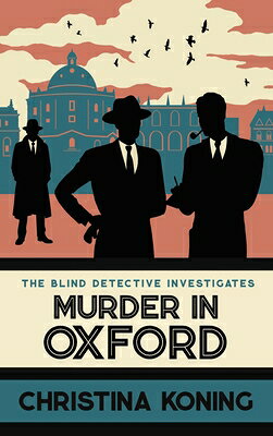Murder in Oxford: The Thrilling Wartime Mystery Series MURDER IN OXFORD （Blind Detective） 