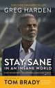 Stay Sane in an Insane World: How to Control the Controllables and Thrive STAY S...