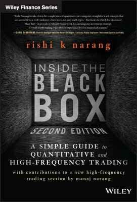 Inside the Black Box: A Simple Guide to Quantitative and High-Frequency Trading INSIDE THE BLACK BOX 2/E （Wiley Finance） Rishi K. Narang
