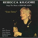 【輸入盤】Sings The Music Of Jerome Kern: Sure Thing [ Rebecca Kilgore ]