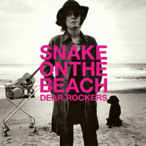 DEAR ROCKERS [ SNAKE ON THE BEACH ]