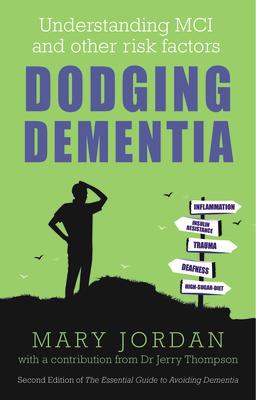 Dodging Dementia: Understanding MCI and Other Risk Factors DODGING DEMENTIA 