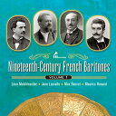 【輸入盤】19世紀のフランスのバリトンたち 第1集〜レオン・メルシセデク、ジャン・ラサール、マックス・ブヴェ、モーリス・ルノー、ジャン=バティ [ Barito...