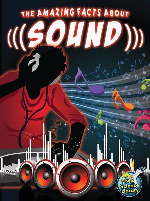 The Amazing Facts About Sound AMAZING FACTS ABT SOUND （My Science Library） [ Buffy Silverman ]