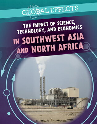 The Impact of Science, Technology, and Economics in Southwest Asia and North Africa IMPACT OF SCIENCE TECHNOLOGY & （Global Effects） 