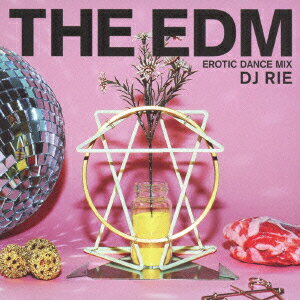 THE EDM～エロティック・ダンス・ミックス～ [ DJ RIE ]