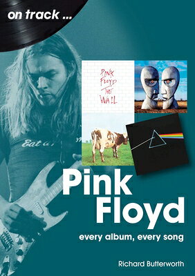 Pink Floyd: Every Album Every Song PINK FLOYD [ Richard Butterworth ]