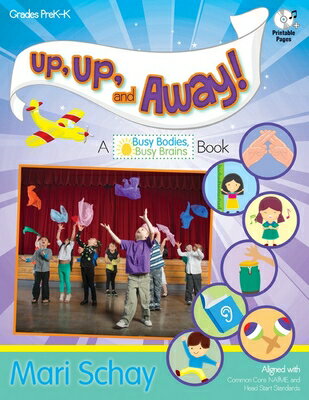 Up, Up, and Away!: A Busy Bodies, Busy Brains Book UP UP & AWAY [ Mari Schay ]