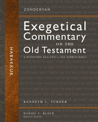 Habakkuk: A Discourse Analysis of the Hebrew Bible 31 HABAKKUK （Zondervan Exegetical Commentary on the Old Testament） Kenneth J. Turner