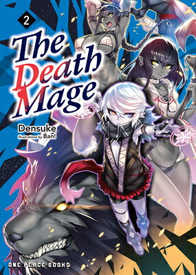 The Death Mage Volume 2: Light Novel DEATH MAGE V02 （The Death Mage） 