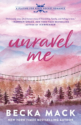 Unravel Me: A Playing for Keeps Hockey Romance, Book 3 UNRAVEL ME （Playing for Keeps） [ Becka Mack ]