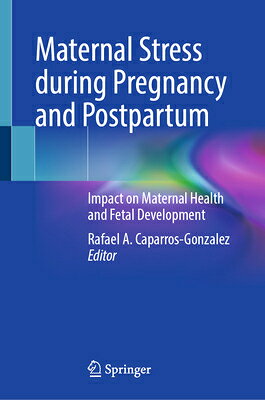 Maternal Stress During Pregnancy and Postpartum: Impact on Maternal Health and Fetal Development MATERNAL STRESS DURING PREGNAN 