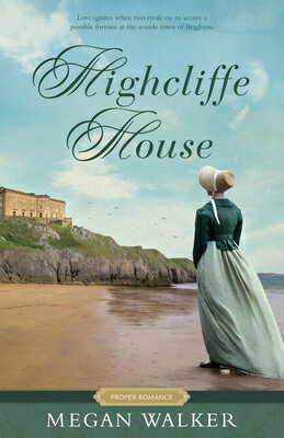 Highcliffe House HIGHCLIFFE HOUSE （Proper Romance Regency） [ Megan Walker ]