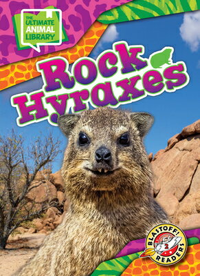 Rock Hyraxes ROCK HYRAXES （The Ultimate Animal Library） [ Chris Bowman ]