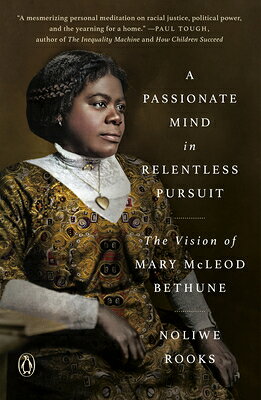 A Passionate Mind in Relentless Pursuit: The Vision of Mary McLeod Bethune PASSIONATE MIND IN RELENTLESS （Significations） 