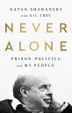 Never Alone: Prison, Politics, and My People ALONE [ Natan Sharansky ]