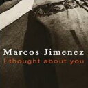 【輸入盤】 I Thought About You [ Marcos Jimenez ]