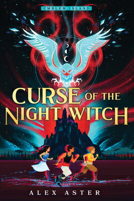 Curse of the Night Witch CURSE OF THE NIGHT WITCH （Emblem Island） Alex Aster
