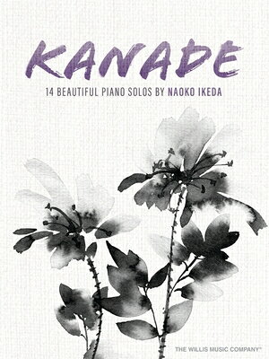 Kanade: 14 Beautiful Piano Solos KANADE [ Naoko Ikeda ]