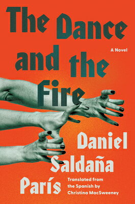 The Dance and the Fire DANCE & THE FIRE [ Daniel Salda?a Par?s ]
