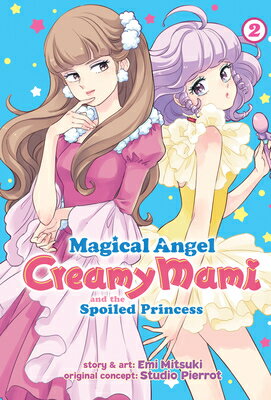 洋書, その他 Magical Angel Creamy Mami and the Spoiled Princess Vol. 2 MAGICAL ANGEL CREAMY MAMI TH Magical Angel Creamy Mami and the Spoiled Princess Emi Mitsuki 