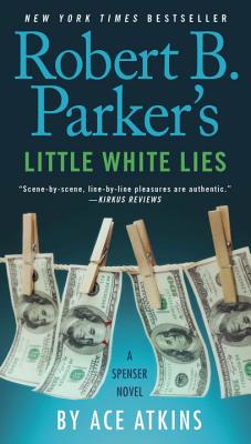 Robert B. Parker's Little White Lies ROBERT B PARKERS LITTLE WHITE （Spenser） [ Ace Atkins ]