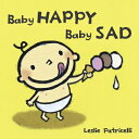 BABY HAPPY BABY SAD(BB) LESLIE PATRICELLI