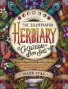 The Illustrated Herbiary Collectible Box Set: Guidance and Rituals from 36 Bewitching Botanicals; In ILLUS HERBIARY COLLECTIBLE BOX （Wild Wisdom） 