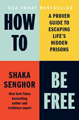 How to Be Free: A Proven Guide to Escaping Life's Hidden Prisons